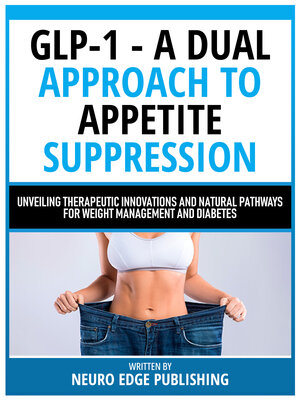 cover image of Glp-1--A Dual Approach to Appetite Suppression